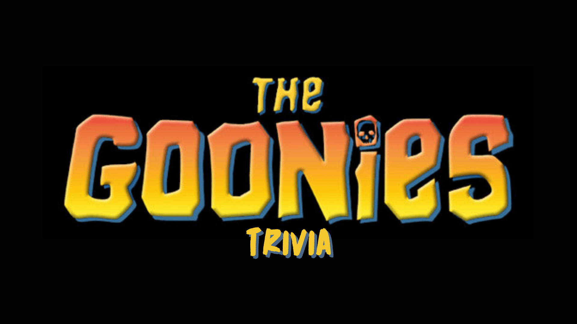 Goonies Never Say Die! - Tasty Trivia
